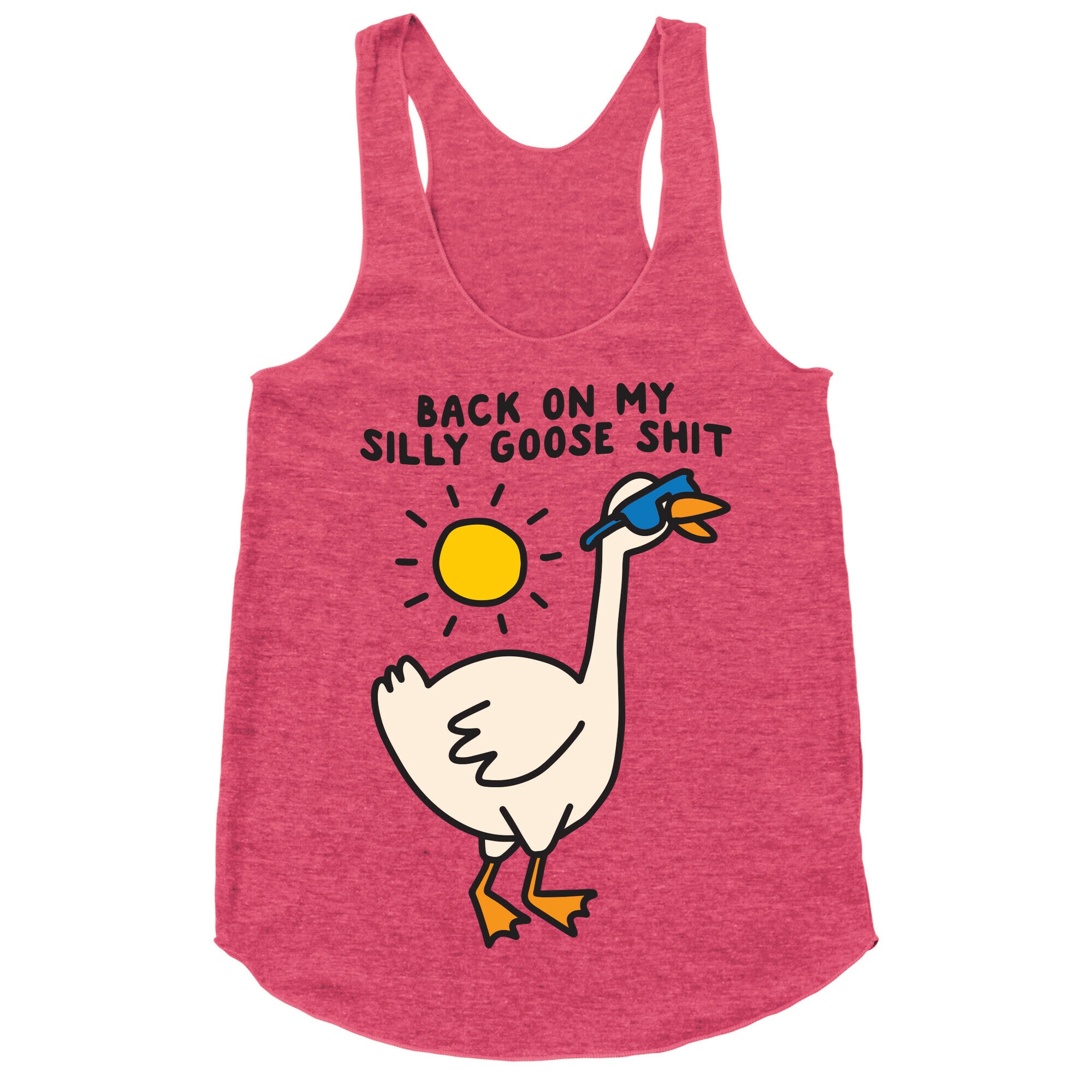 Back On My Silly Goose Shit Racerback Tank